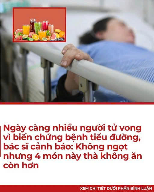 Ngày càng nhiều người tử vong vì biến chứng bệnh tiểu đường, bác sĩ cảnh báo: Không ngọt nhưng 4 món này thà không ăn còn hơn