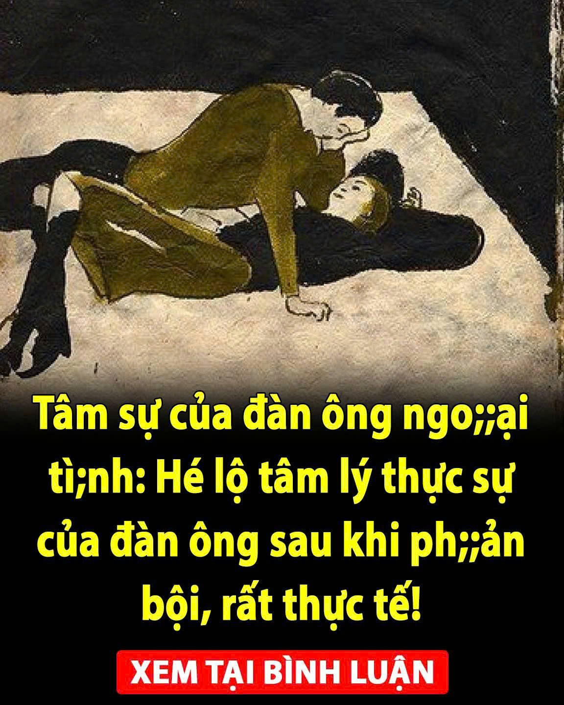 Tâm sự của đàn ông ngoại tình : Hé lộ tâm lý thực sự của đàn ông sau khi phản bội , rất thực tế !