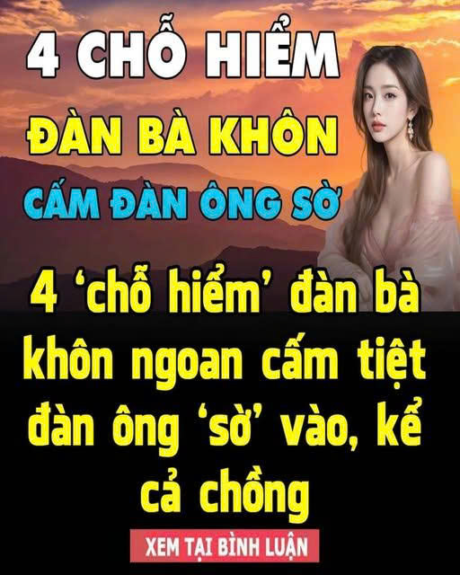 ‘Vùng cấm’ đàn bà khôn ngoan nhất định không được cho đàn ông chạm vào , kể cả chồng!